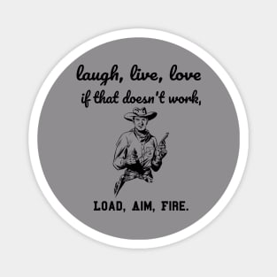 laugh, live, love shoot t-shirt Magnet